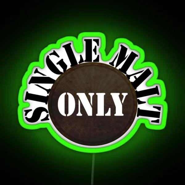 Single Malt Only RGB Neon Sign