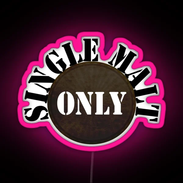 Single Malt Only RGB Neon Sign