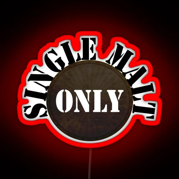 Single Malt Only RGB Neon Sign