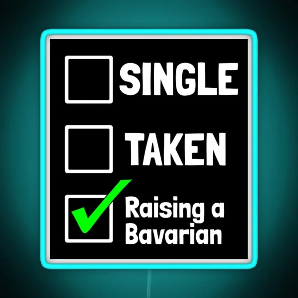 Single Taken Raising A Bavarian Puppy Dog Gift RGB Neon Sign