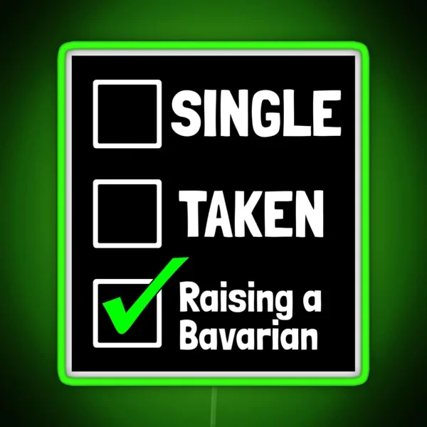 Single Taken Raising A Bavarian Puppy Dog Gift RGB Neon Sign