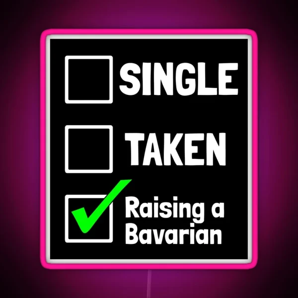 Single Taken Raising A Bavarian Puppy Dog Gift RGB Neon Sign