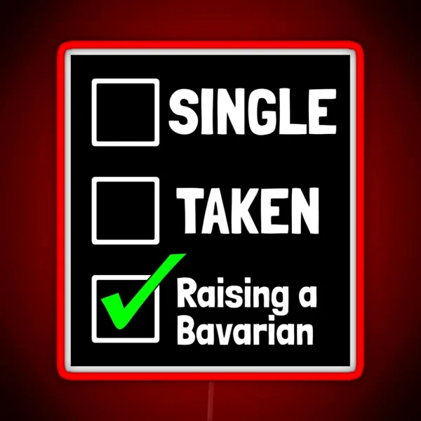 Single Taken Raising A Bavarian Puppy Dog Gift RGB Neon Sign