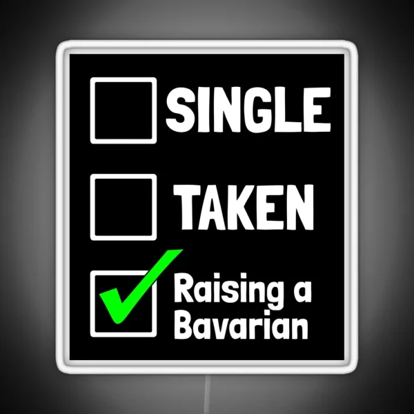 Single Taken Raising A Bavarian Puppy Dog Gift RGB Neon Sign