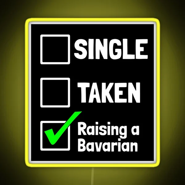 Single Taken Raising A Bavarian Puppy Dog Gift RGB Neon Sign