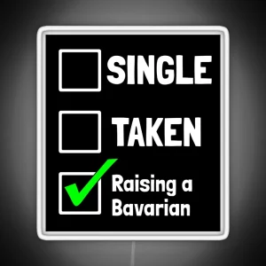 Single Taken Raising A Bavarian Puppy Dog Gift RGB Neon Sign