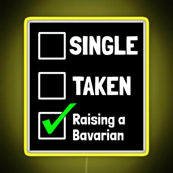 Single Taken Raising A Bavarian Puppy Dog Gift RGB Neon Sign