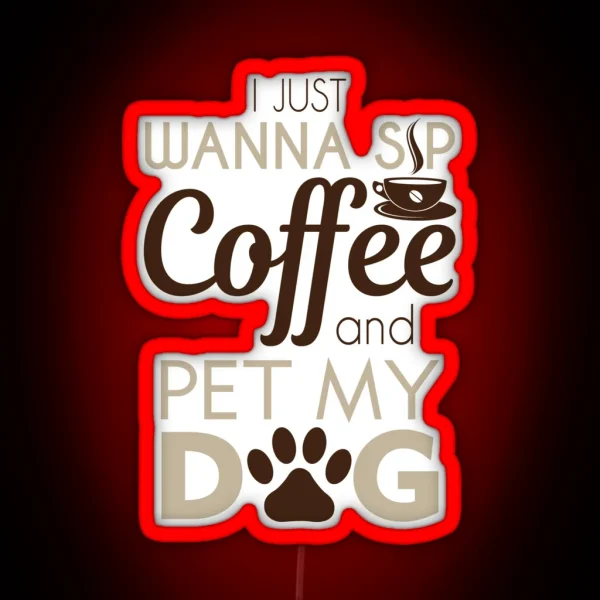 Sip Coffee And Pet My Dog RGB Neon Sign