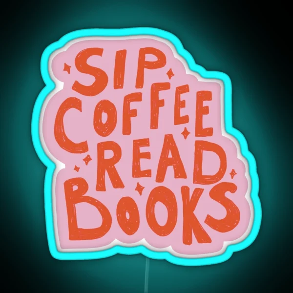 Sip Coffee Read Books RGB Neon Sign