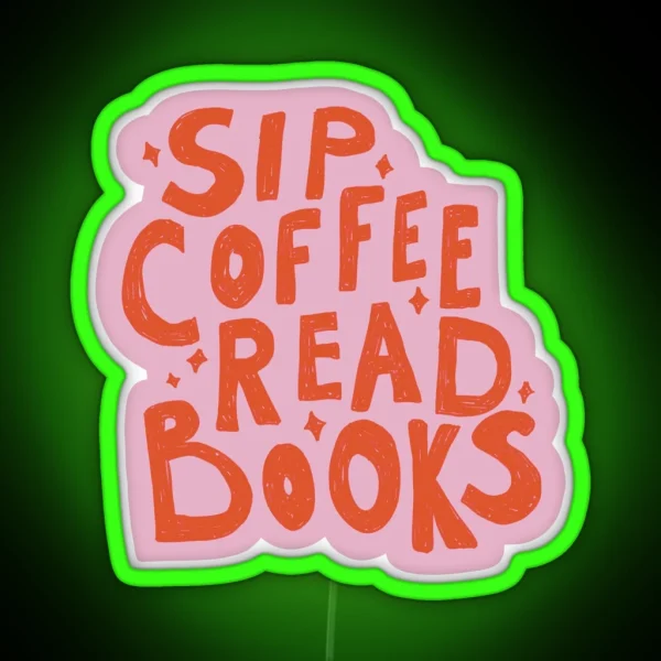 Sip Coffee Read Books RGB Neon Sign