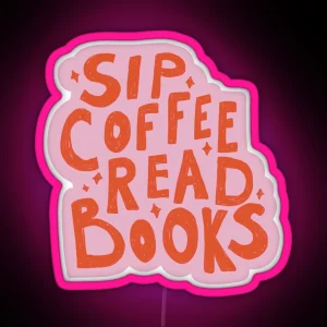 Sip Coffee Read Books RGB Neon Sign