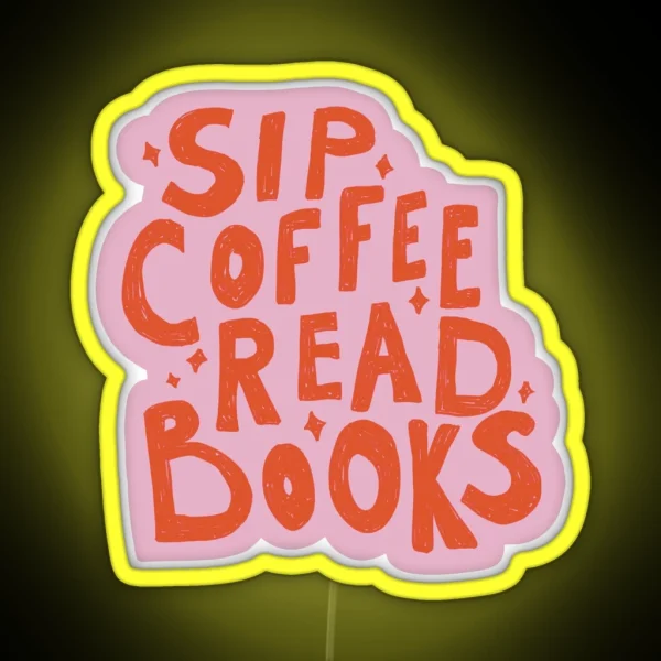 Sip Coffee Read Books RGB Neon Sign