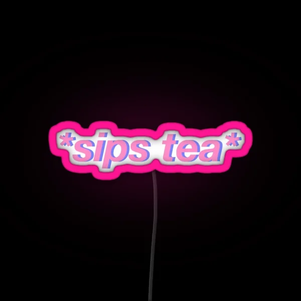 Sips Tea RGB Neon Sign