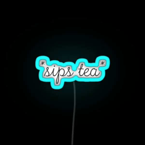 Sips Tea RGB Neon Sign