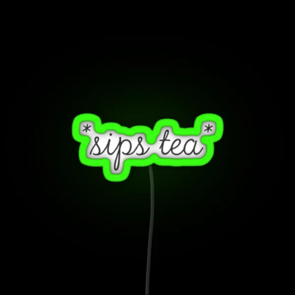 Sips Tea RGB Neon Sign