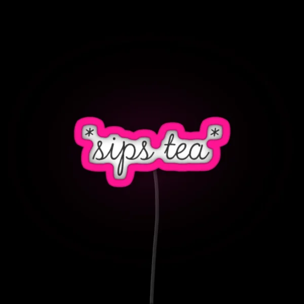 Sips Tea RGB Neon Sign