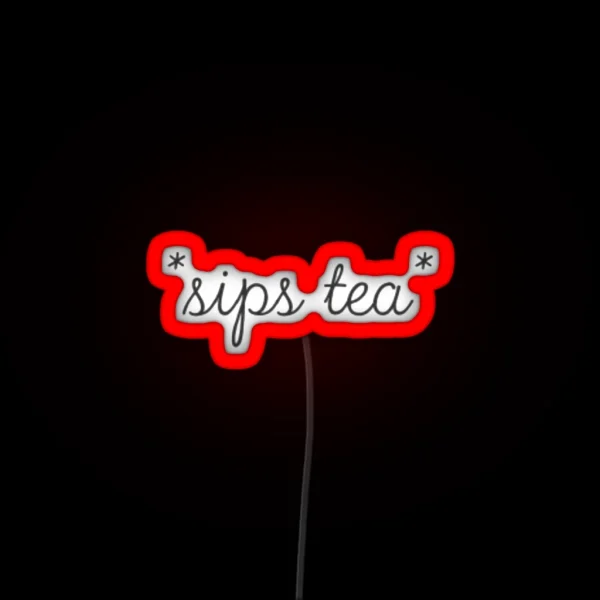 Sips Tea RGB Neon Sign
