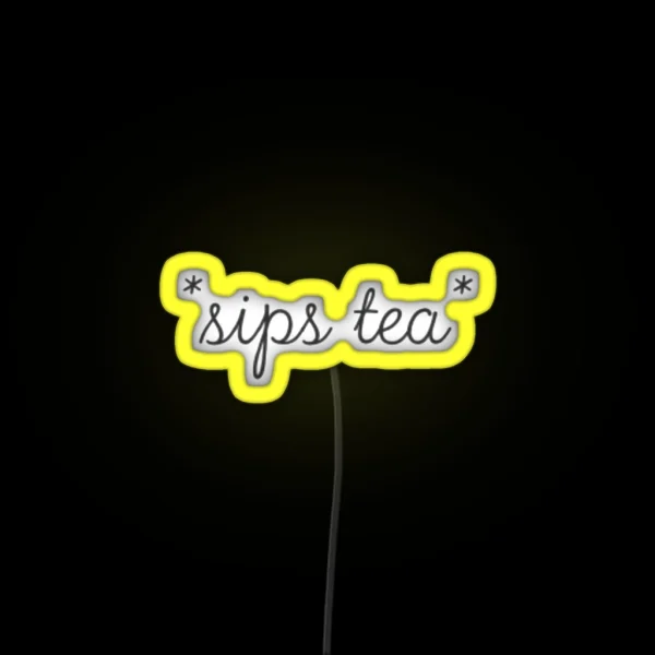 Sips Tea RGB Neon Sign