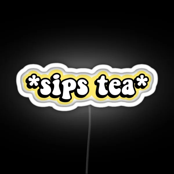Sips Tea RGB Neon Sign