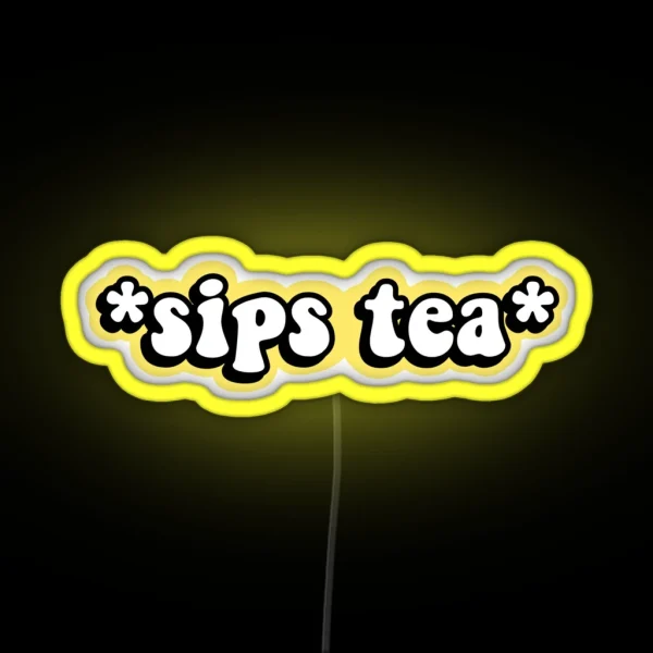 Sips Tea RGB Neon Sign