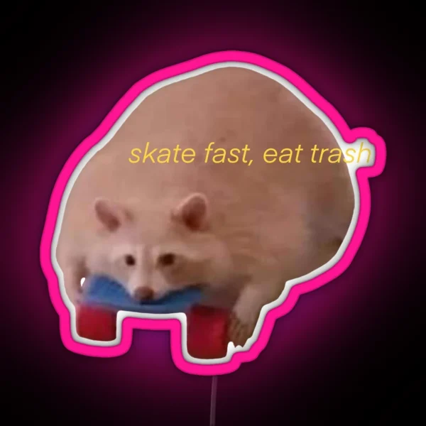 Skate Fast Eat Trash RGB Neon Sign