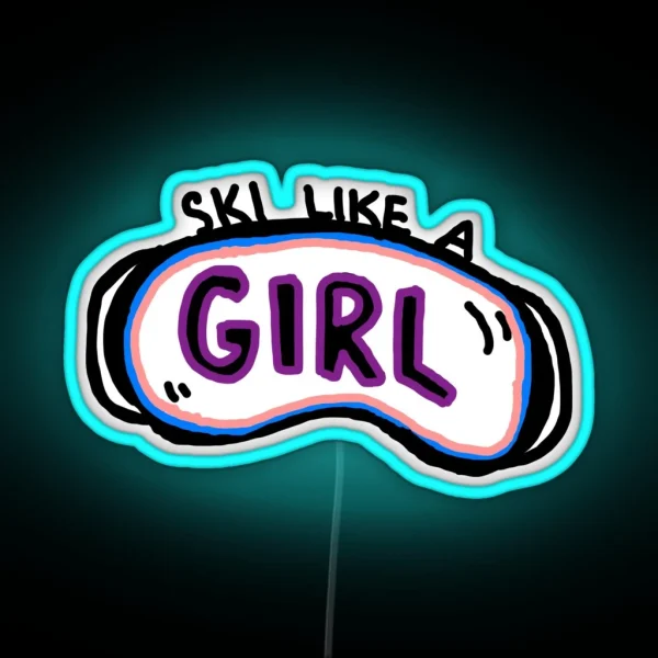 Ski Like A Girl Goggles RGB Neon Sign