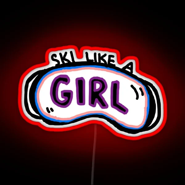 Ski Like A Girl Goggles RGB Neon Sign