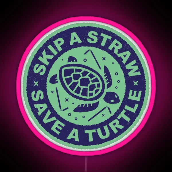 Skip A Straw Save A Turtle Love Turtles Logo RGB Neon Sign