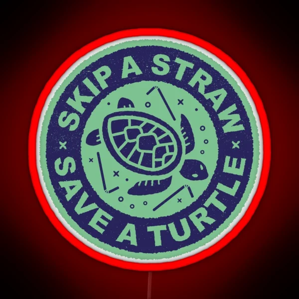 Skip A Straw Save A Turtle Love Turtles Logo RGB Neon Sign