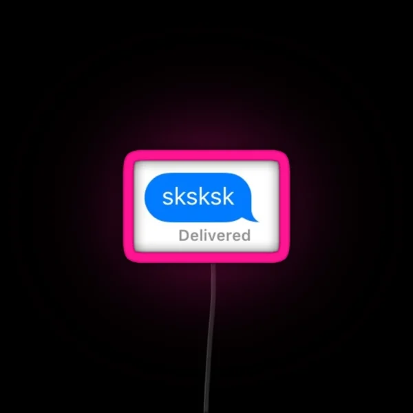 Sksksk Imessage RGB Neon Sign