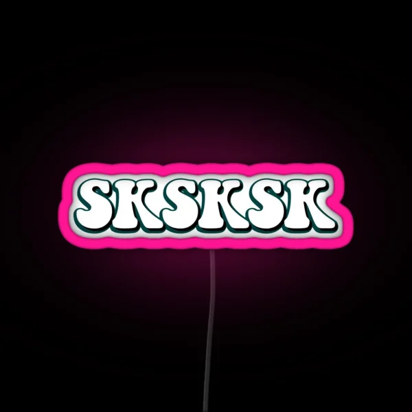 SKSKSK RGB Neon Sign