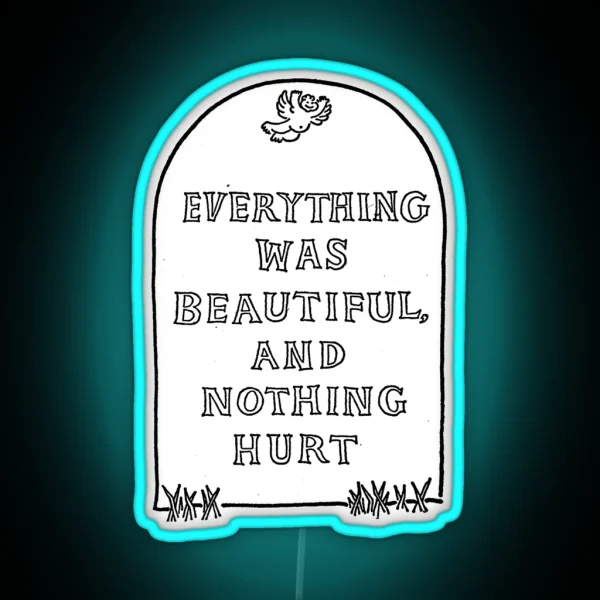 Slaughterhouse Five Everything Was Beautiful And Nothing Hurt RGB Neon Sign