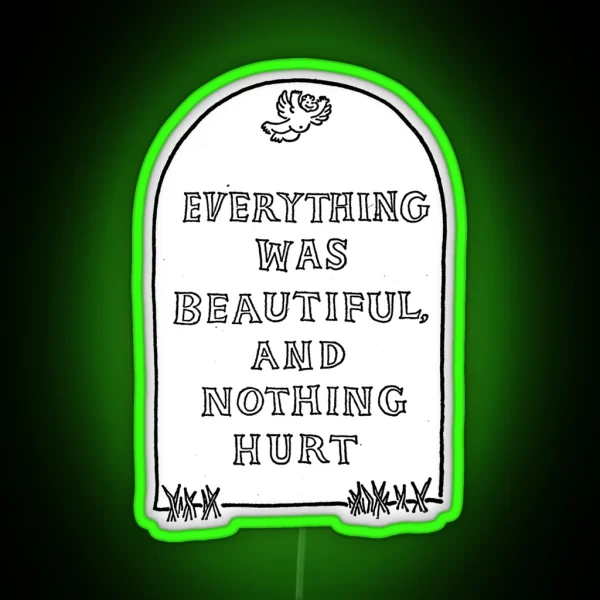 Slaughterhouse Five Everything Was Beautiful And Nothing Hurt RGB Neon Sign