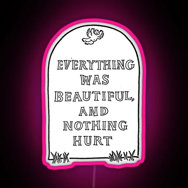 Slaughterhouse Five Everything Was Beautiful And Nothing Hurt RGB Neon Sign