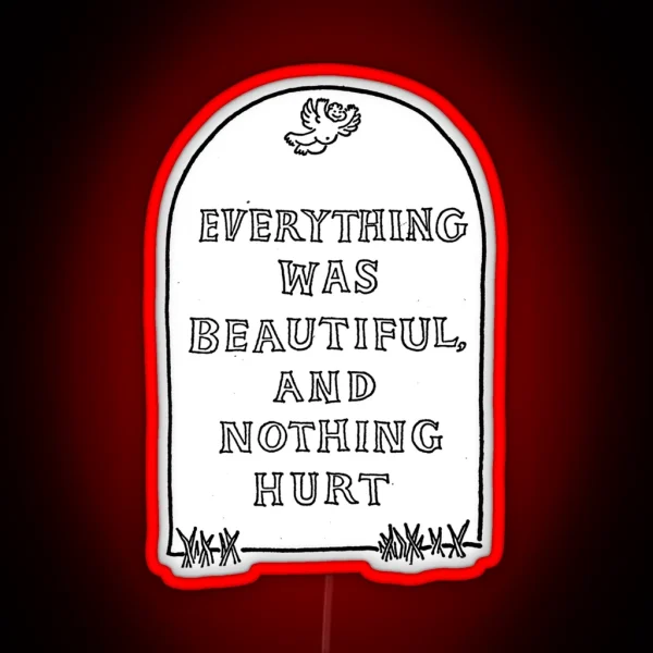 Slaughterhouse Five Everything Was Beautiful And Nothing Hurt RGB Neon Sign