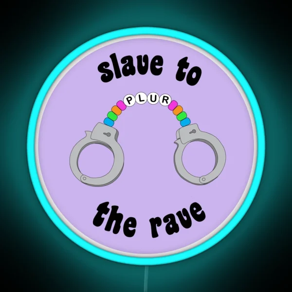 Slave To The Rave RGB Neon Sign