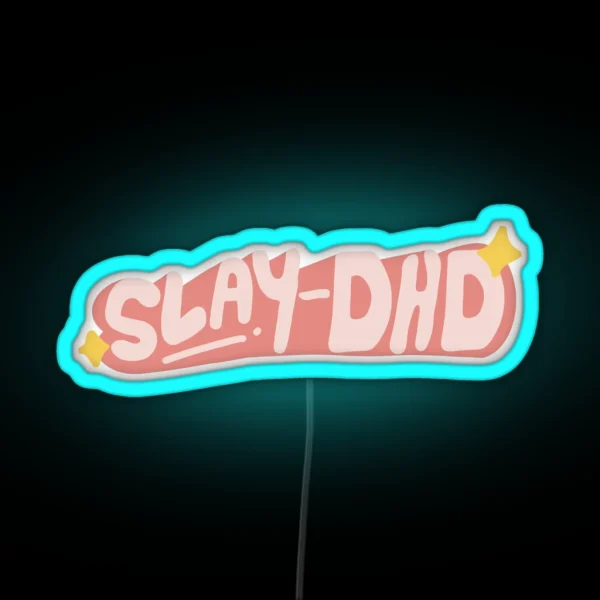 Slay DHD Funny ADHD RGB Neon Sign