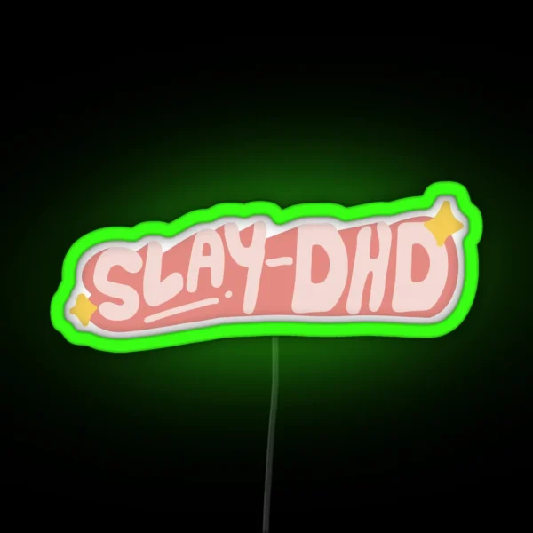 Slay DHD Funny ADHD RGB Neon Sign