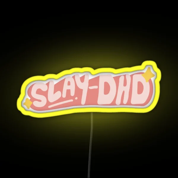 Slay DHD Funny ADHD RGB Neon Sign
