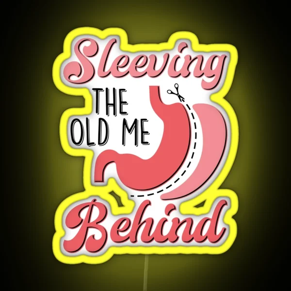 Sleeving The Old Me Behind Bariatric Sleeve RGB Neon Sign