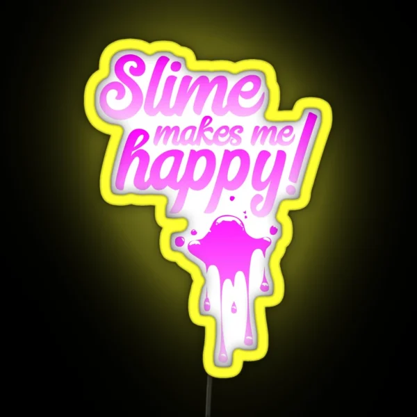 Slime Makes Me Happy RGB Neon Sign