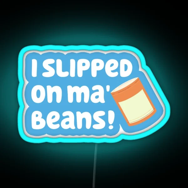 Slipped On Ma Beans RGB Neon Sign