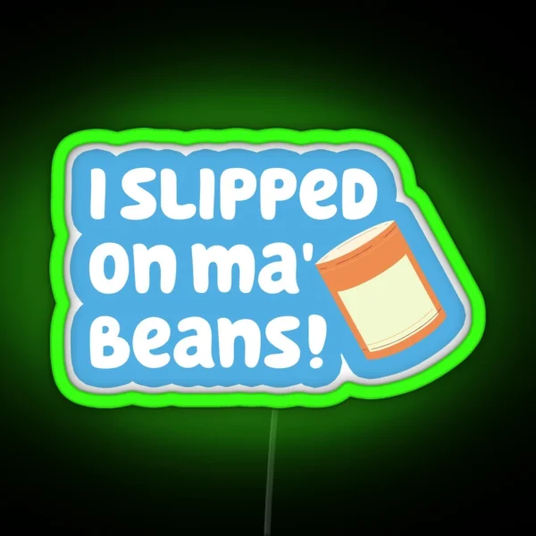 Slipped On Ma Beans RGB Neon Sign