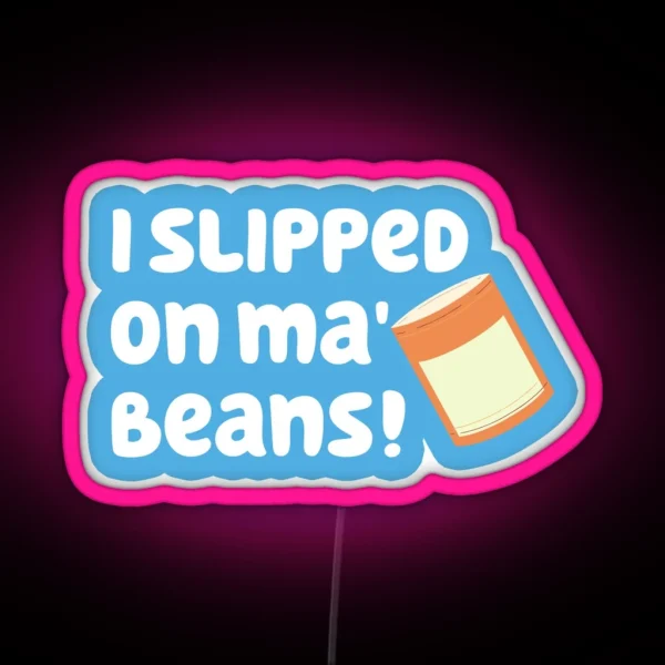 Slipped On Ma Beans RGB Neon Sign
