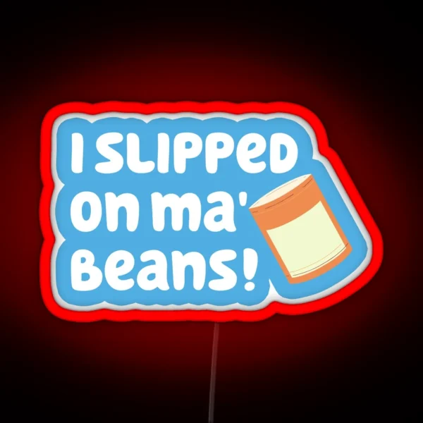 Slipped On Ma Beans RGB Neon Sign
