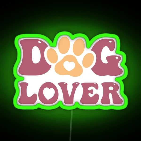 Slogan Dog Lover RGB Neon Sign