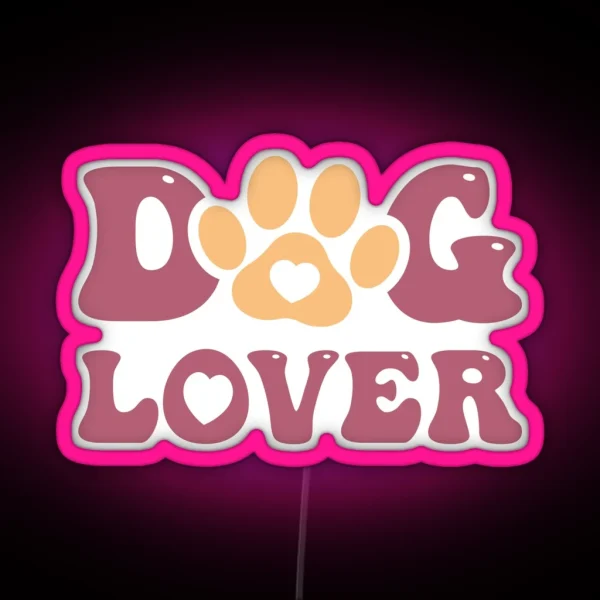 Slogan Dog Lover RGB Neon Sign