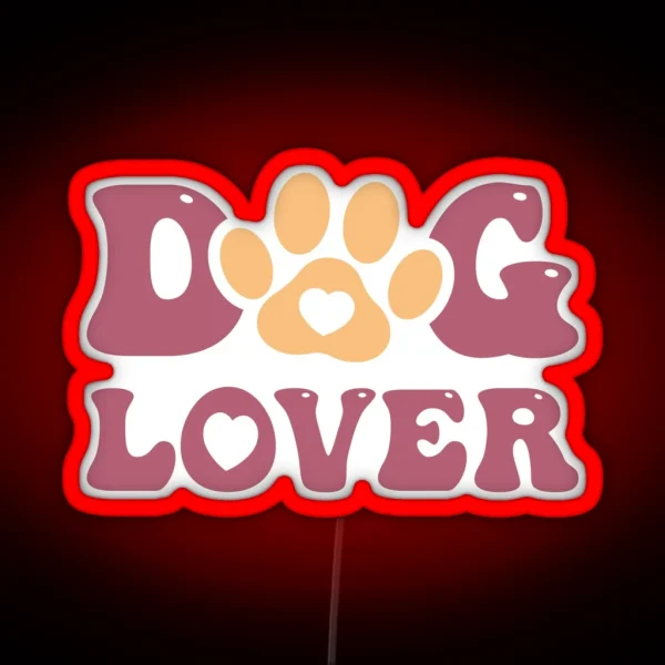 Slogan Dog Lover RGB Neon Sign