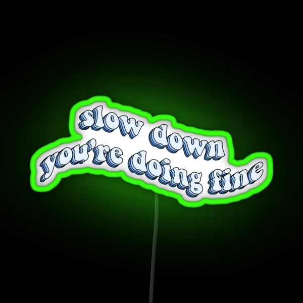Slow Down You Re Doing Fine Vienna Lyrics RGB Neon Sign