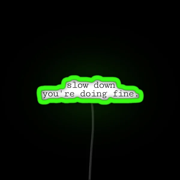 Slow Down You Re Doing Fine Vienna RGB Neon Sign
